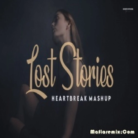 Lost Stories Mashup (Heartbreak Chillout Mix) BICKY OFFICIAL