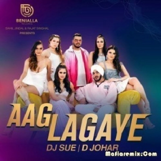 Aag Lagaye (Remix) - DJ Sue X D Johar