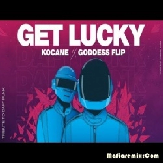 Get Lucky - DJ Goddess x Kocane