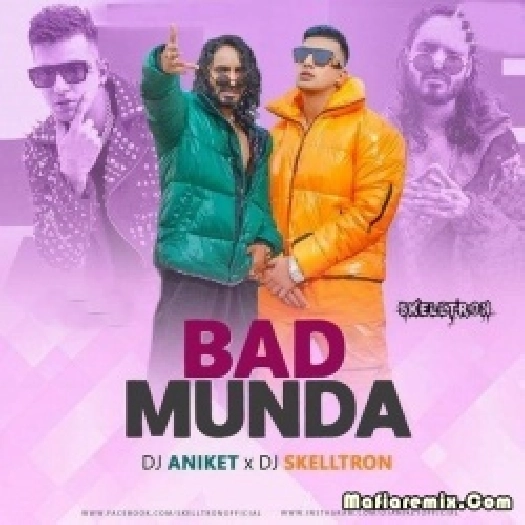 Bad Munda (Remix) - DJ Aniket x DJ Skelltron