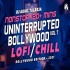 2 Hours Hindi Lofi For Relax Drive Study Uninterrupted Bollywood Vol.7 - DJ Akhil Talreja