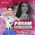 Param Sundari (Remix) - DJ P NEXUS