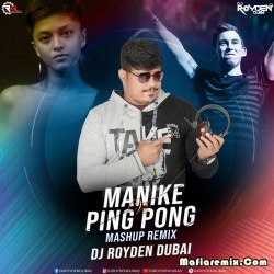 Manike Vs Ping Pong (Mashup Remix) - DJ Royden Dubai