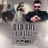 Bad Boy X Bad Girl - Badshah (Remix) - DJ Purvish