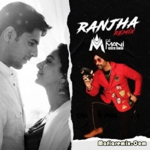 Ranjha (Remix) - DJ Mani