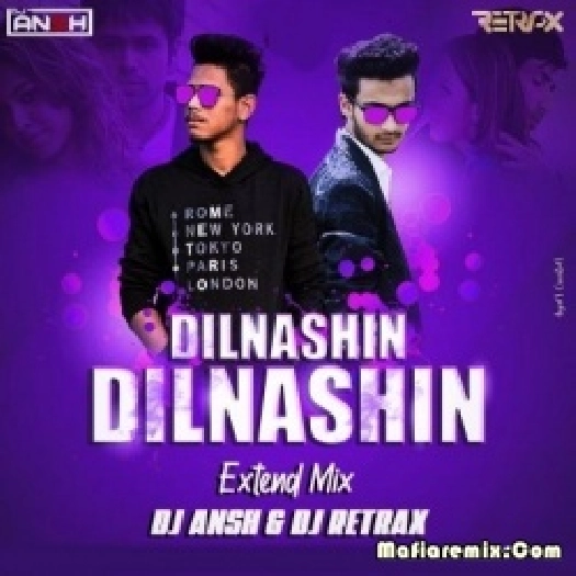 Dilnashin Dilnashin (Extended Mix) - DJ Ansh X DJ Retrax
