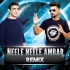 Neele Neele Ambar (Remix) - Whosane x DJ Reme