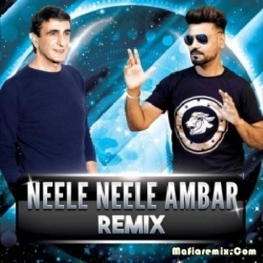 Neele Neele Ambar (Remix) - Whosane x DJ Reme