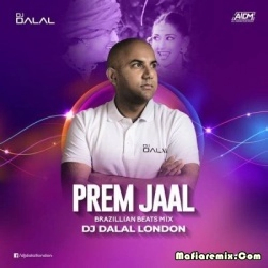 Prem Jaal (Tik Tok - Brazillian Beats Remix) - DJ Dalal London