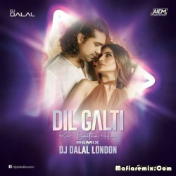 Dil Galti Kar Baitha Hai (Hip Hop Remix) - DJ Dalal London