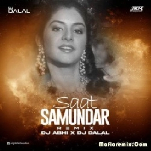 Saat Samundar (Remix) - DJ Abhi x DJ Dalal London