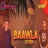 Baawla (Remix) - Whosane x DJ Reme