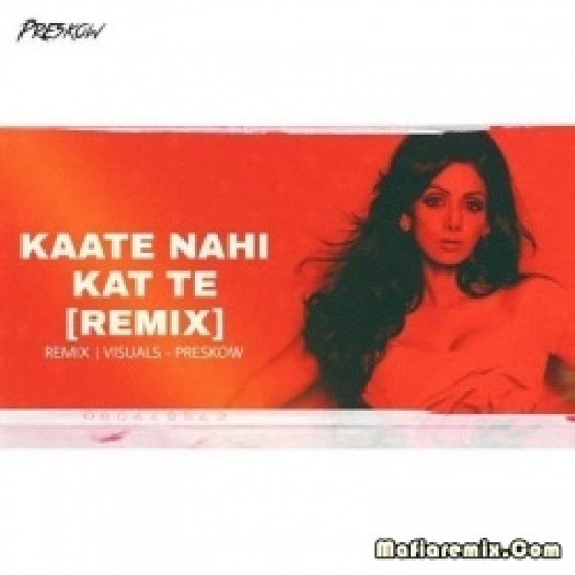 Kaate Nahi Kat Te (Remix) - Preskow