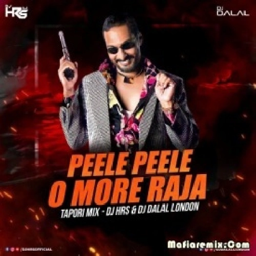 Peele Peele O More Raja (Tapori Remix) - DJ HRS x DJ Dalal London