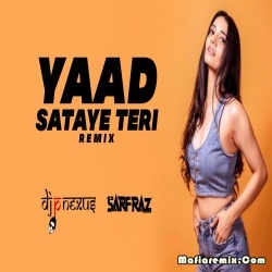 Yaad Sataye Teri (Remix) - DJ P Nexus X DJ Sarfraz