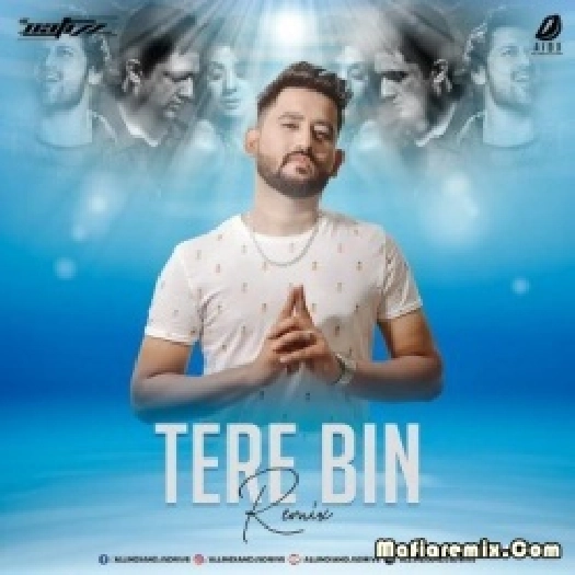 Tere Bin - Atif Aslam (Remix) - DJ Nafizz