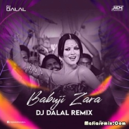 Babuji Jara Dheere Chalo (Remix) - DJ Dalal London