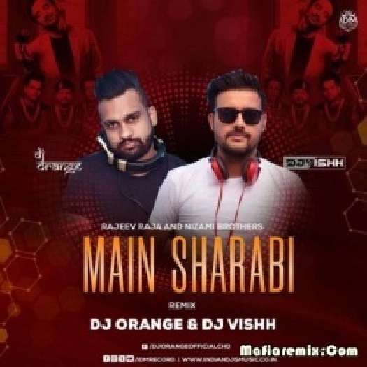 Main Sharabi (Remix) - DJ Orange X DJ Vishh