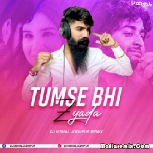 Tumse Bhi Zyada Tumse Pyar Kiya (Remix) - DJ Vishal Jodhpur