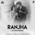 Ranjha (Remix) - DJ Chetas