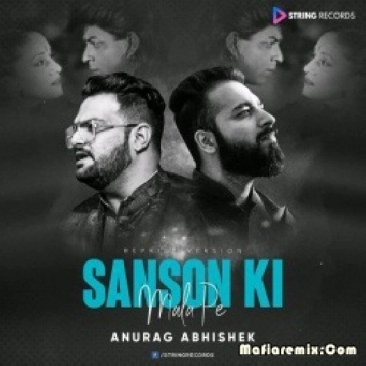 Sanson Ki Mala Pe (Reprise Version) - Anurag Abhishek