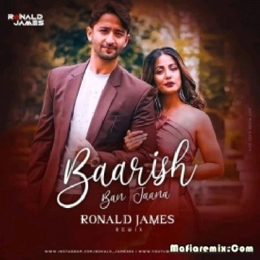 Baarish Ban Jaana (Remix) - Ronald James