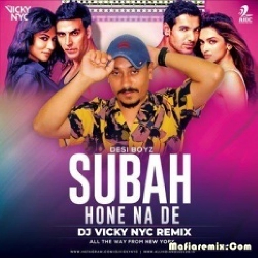 Subha Hone Na De (Remix) DJ Vicky Nyc