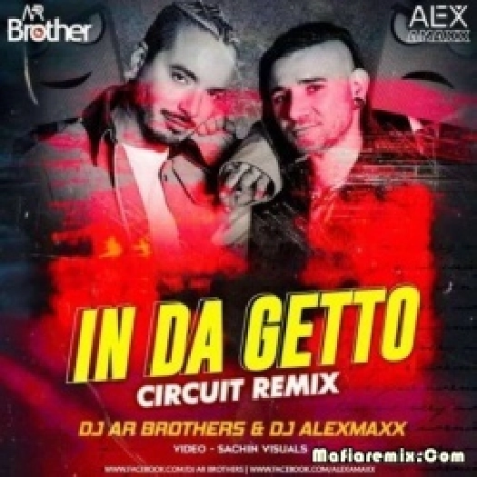 In Da Ghetto (Circuit Remix) - DJ AR Brothers X DJ Alexmaxx