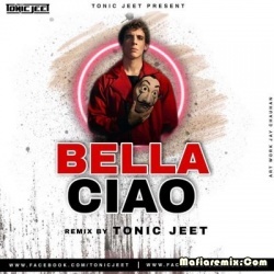 Bella Ciao (Remix) - Tonicjeet
