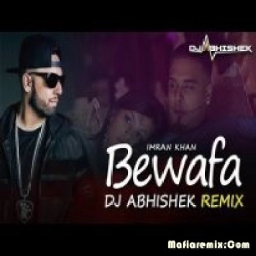 Bewafa - Imran Khan (Remix) - DJ Abhishek