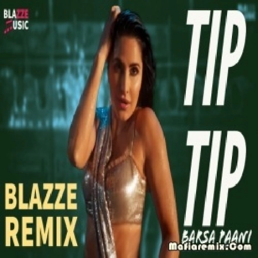 Tip Tip Barsa Pani (Blazze Trap Remix) Rosh Blazze