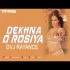 Dekhna O Rosiya (Remix) - DVJ Rayance