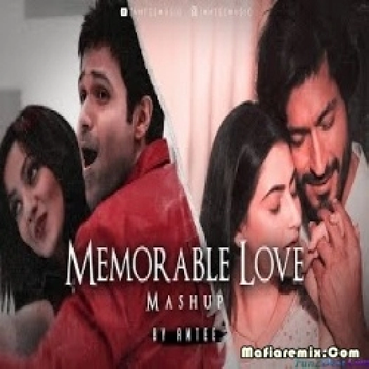 Memorable Love Mashup - Amtee - Bollywood Lofi