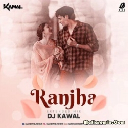 Ranjha (Extended Mix) - DJ Kawal