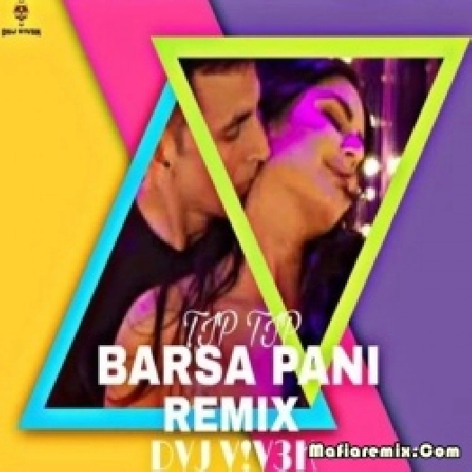 Tip Tip Barsa Pani 2. (Remix) - Dvj Vivek
