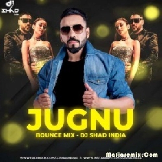 Jugnu (Bounce Mix) - DJ Shad India