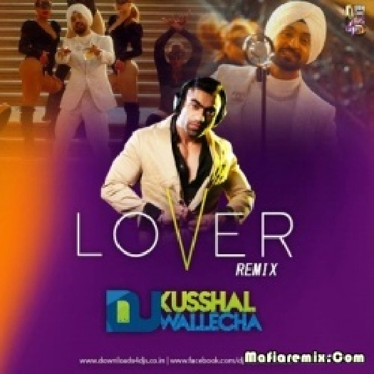 Lover - Diljit Dosanjh (Remix) - DJ Kushal Wallecha