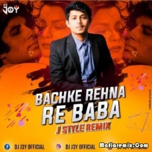 Bachke Rehna Re Baba (J Style Remix) - DJ J3Y-