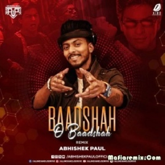 Badshah O Badshah - Shahrukh Khan (Remix) - Abhishek Paul