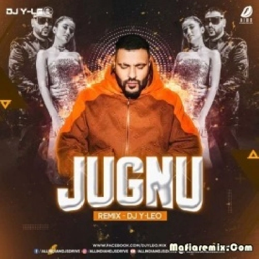 Jugnu - Badshah (Remix) - DJ Y-Leo