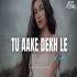 Tu Aake Dekh Le Remix -  Aftermorning  -The Carnival
