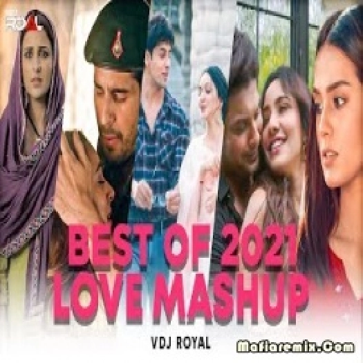 Best Of 2021 Love Mashup  - Year End Love Mashup  1  VDj Royal,  Dvj Sahil