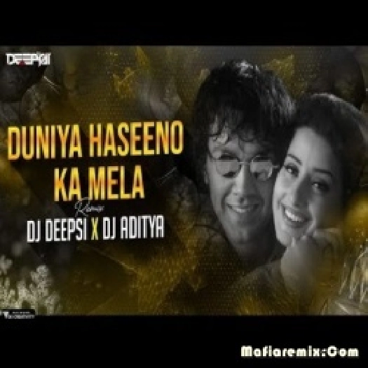 Duniya Haseeno Ka Mela - Gupt (Remix) - DJ Deepsi X DJ Aditya