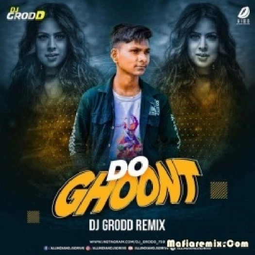 Do Ghoont Mujhe Bhi Pila De (Remix) - DJ Grodd