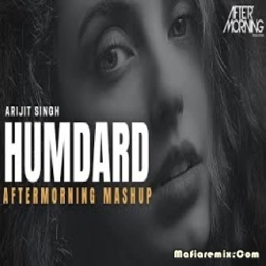 Humdard Mashup - Arijit Singh - Aftermorning