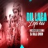 Dil Laga Liya - Remix -  DJ Dalal London