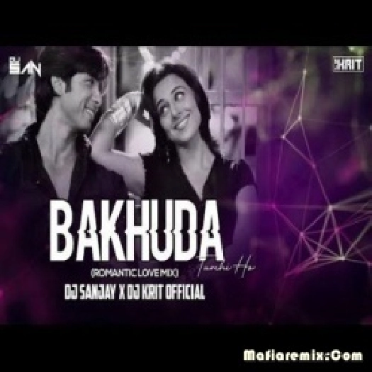 Bakhuda Tumhi Ho (Romantic Love Mix) - DJ Sanjay x DJ Krit Official