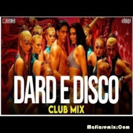Dard E Disco (Club Mix) - DJ Ravish x DJ Chico