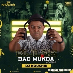 Bijlee Bijlee X Bad Munde (Remix) - DJ Koushik-(Fun2Desi.Com)