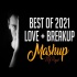 Best Of 2021 Love and Breakup Mashups - VDj Royal
